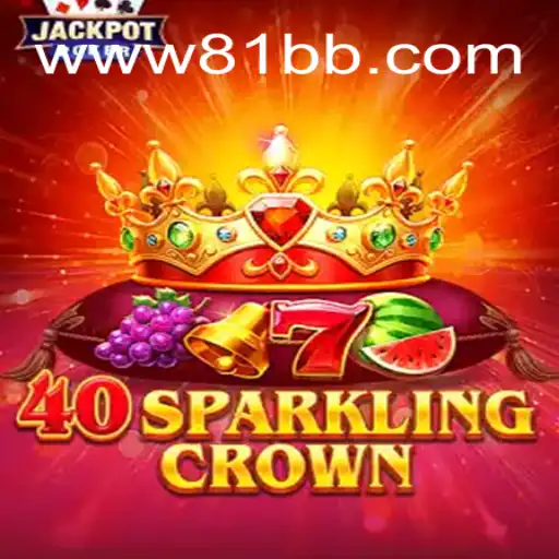 40SparklingCrown: Explorando o Novo Fenômeno dos Jogos Online