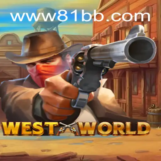 WestWorld: Uma Imersão no Velho Oeste com 81BB.com